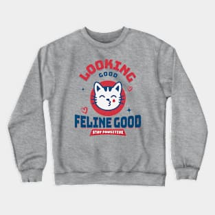 Looking Good Feline Good Crewneck Sweatshirt